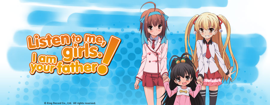 Anime Review: Listen to me Girls, I'm Your Father! | Witty Anime Viewers